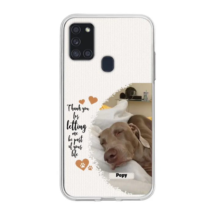 Custom Personalized Memorial Photo Phone Case - Memorial Gift Idea For Pet Lover - Case for iPhone/Samsung - Thank You For Letting Me Be Part Of Your Life