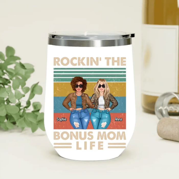 Custom Personalized Bonus Mom Wine Tumbler - Gift Idea For Mother's Day - Rockin' The Bonus Mom Life