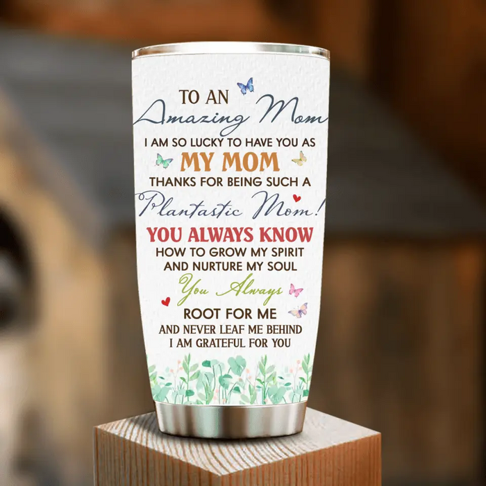 Custom Personalized To Mom Tumbler - Upto 5 Kids - Gift Idea For Mom/ Mother's Day - Thanks For Being Such A Plantastic Mom