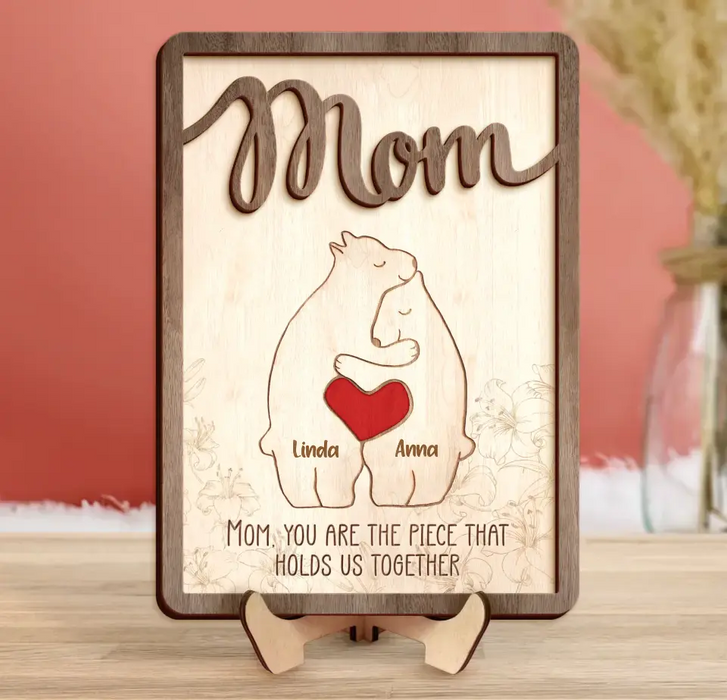 Custom Personalized Bear Mom 2 Layered Wooden Art - Upto 6 Bears - Mother's Day Gift Idea - You Are The Piece That Holds Us Together