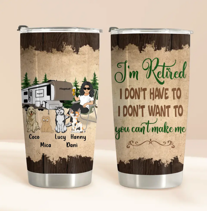 Custom Personalized Pet Mom Tumbler - Upto 4 Pets - Mother's Day Gift Idea For Mom - I'm Retired