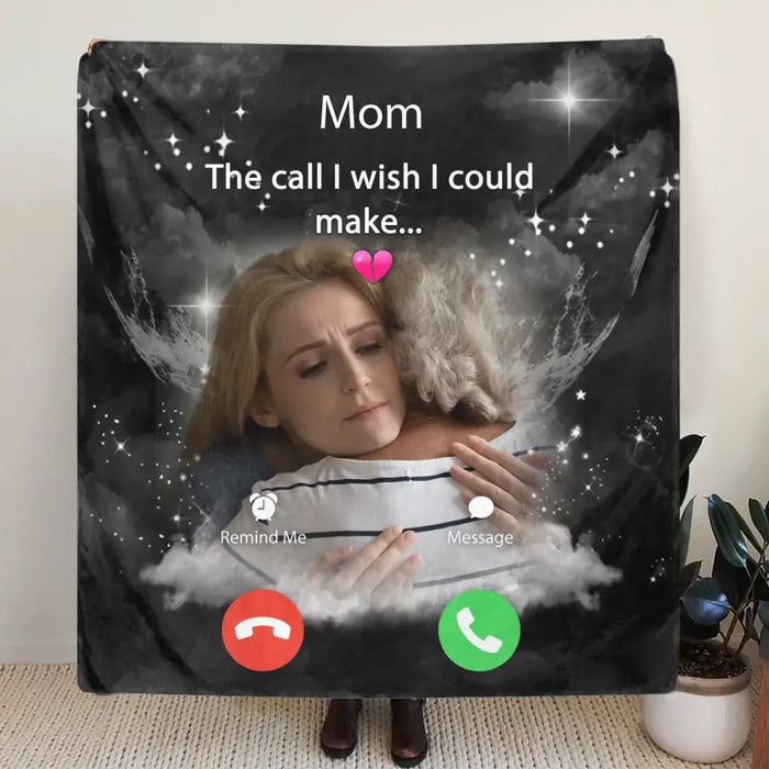 Custom Personalized Memorial Mom Quilt/ Fleece Throw Blanket - Upload Photo - Memorial Gift Idea For Mom/ Dad/ Family Member - The Call I Wish I Could Make