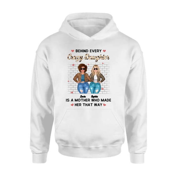 Custom Personalized Mom & Daughter Shirt/ Hoodie - Gift Idea For Mom/Mother's Day - Who Made Her That Way