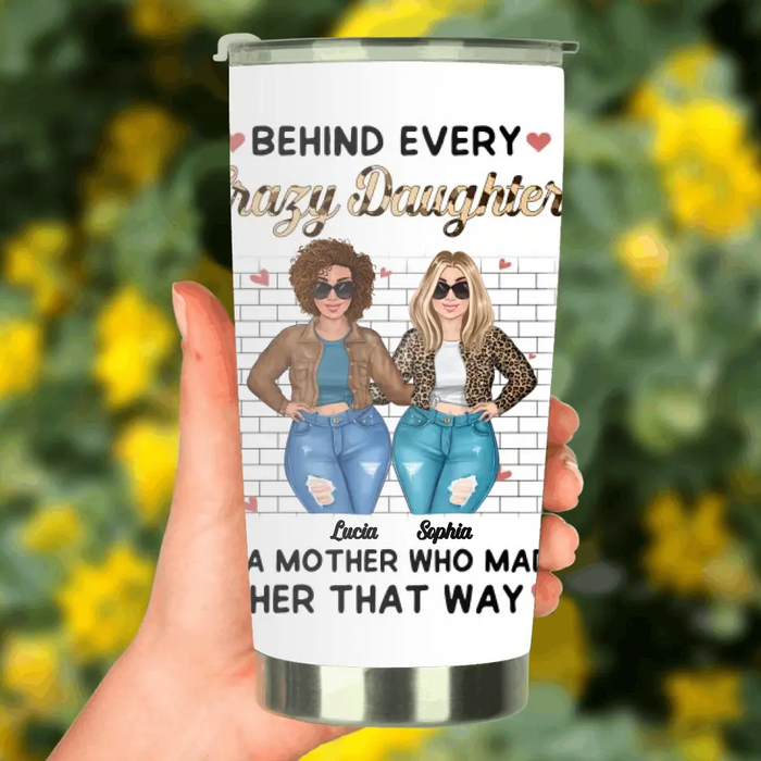 Custom Personalized Mom & Daughter Tumbler - Gift Idea For Mom/Mother's Day - Who Made Her That Way