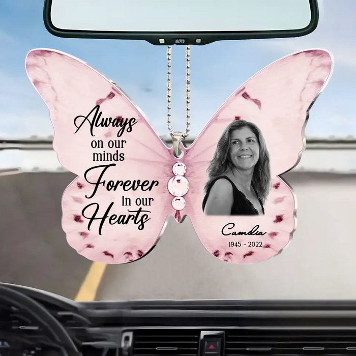 Custom Personalized Memorial Butterfly Acrylic Car Ornament - Upload Photo - Memorial Gift Idea For Family Member/ Mother's Day - Always On Our Minds Forever In Our Heart