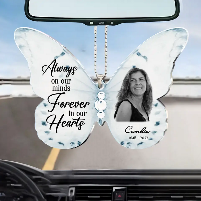 Custom Personalized Memorial Butterfly Acrylic Car Ornament - Upload Photo - Memorial Gift Idea For Family Member/ Mother's Day - Always On Our Minds Forever In Our Hearts