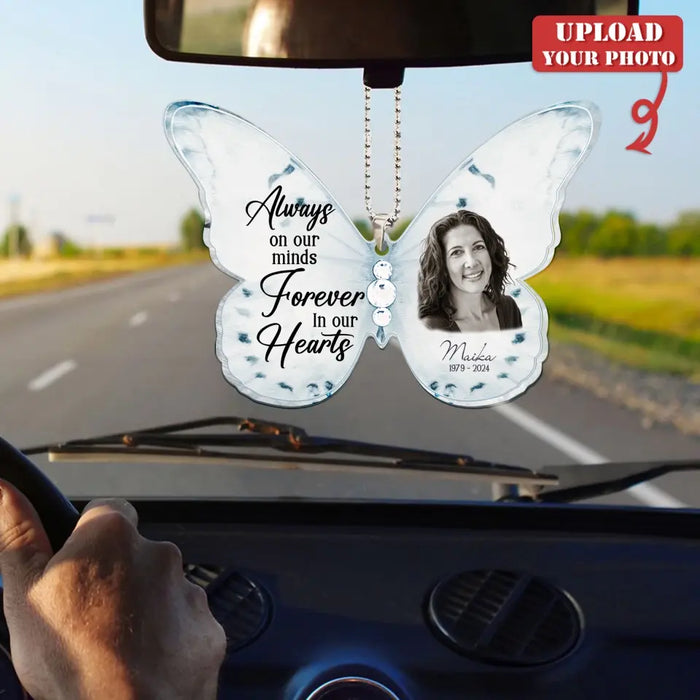 Custom Personalized Memorial Butterfly Acrylic Car Ornament - Upload Photo - Memorial Gift Idea For Family Member/ Mother's Day - Always On Our Minds Forever In Our Hearts
