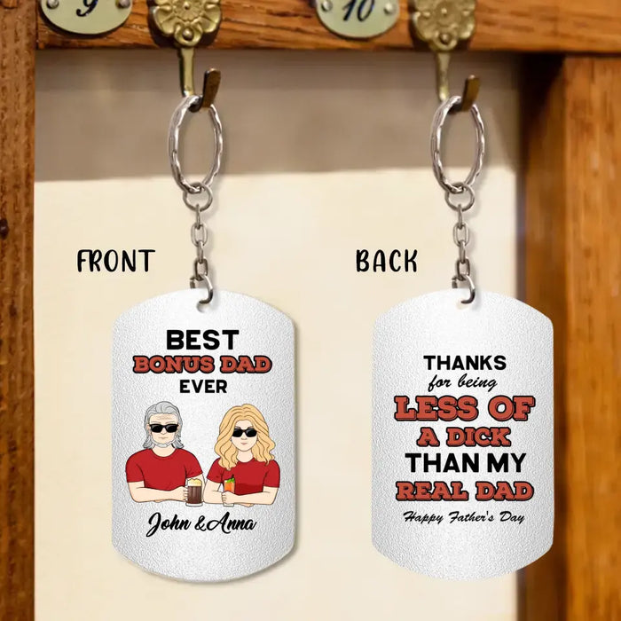 Custom Personalized Bonus Dad Aluminum Keychain - Gift Idea For Dad/Father's Day - Thanks For Being Less Of A Dick Than My Real Dad