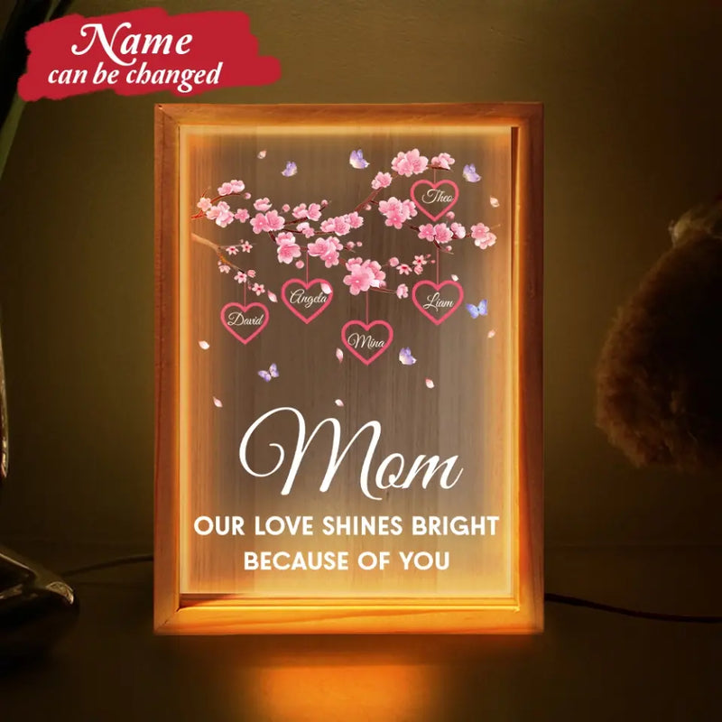 Personalized Mom Frame Light Box - Gift Idea For Mother's Day - Up to 10 Names - Mom Our Love Shines Bright Because Of You