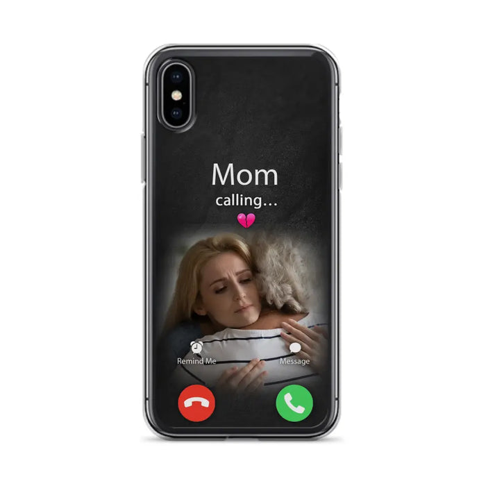 Custom Personalized Memorial Mom Phone Case - Upload Photo - Memorial Gift Idea For Mom/ Dad - Mom Calling - Case For iPhone And Samsung