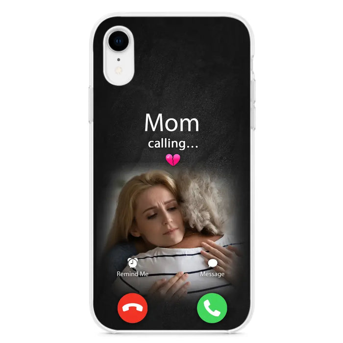 Custom Personalized Memorial Mom Phone Case - Upload Photo - Memorial Gift Idea For Mom/ Dad - Mom Calling - Case For iPhone And Samsung