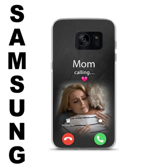 Custom Personalized Memorial Mom Phone Case - Upload Photo - Memorial Gift Idea For Mom/ Dad - Mom Calling - Case For iPhone And Samsung