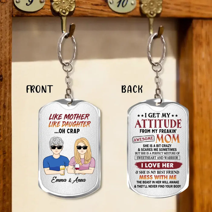 Personalized Mom & Daughter/Son Aluminum Keychain - Gift For Mom/Daughter/Son - Mother's Day Gift Idea - I Get My Attitude From My Freakin' Awesome Mom