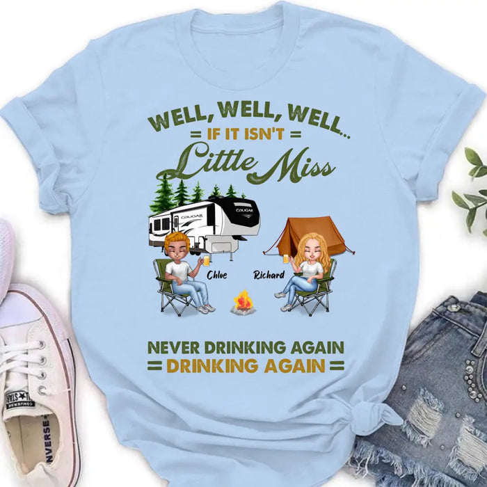 Custom Personalized Camping Friends Shirt - Upto 7 People - Gift Idea For Friends/ Camping Lover - If It Isn't Little Miss Never Drinking Again