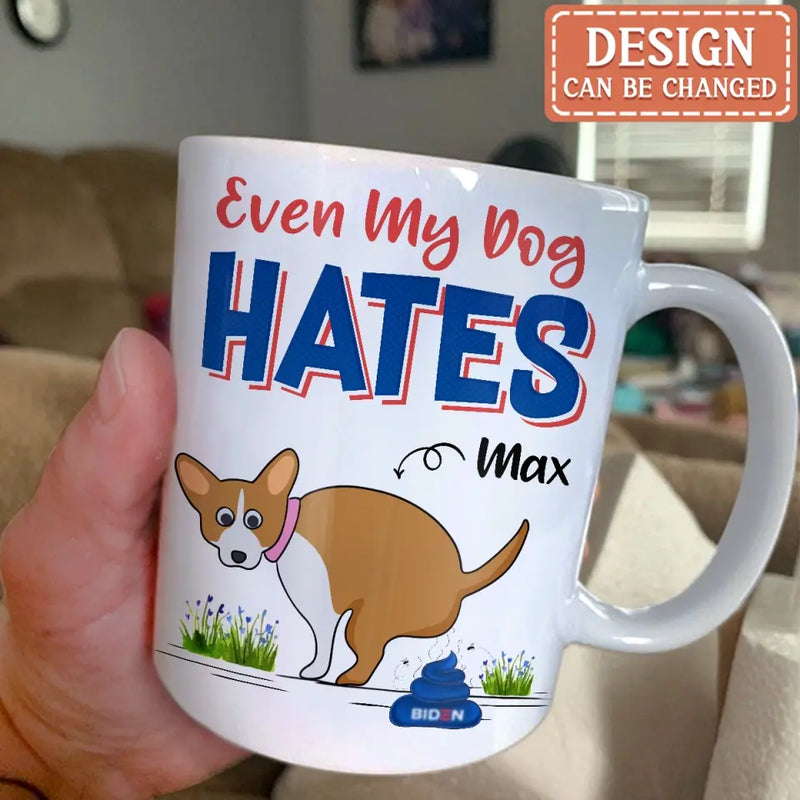 Personalized Funny Dog Coffee Mug - Gift Idea For Dog Owner - Even My Dog Hates B