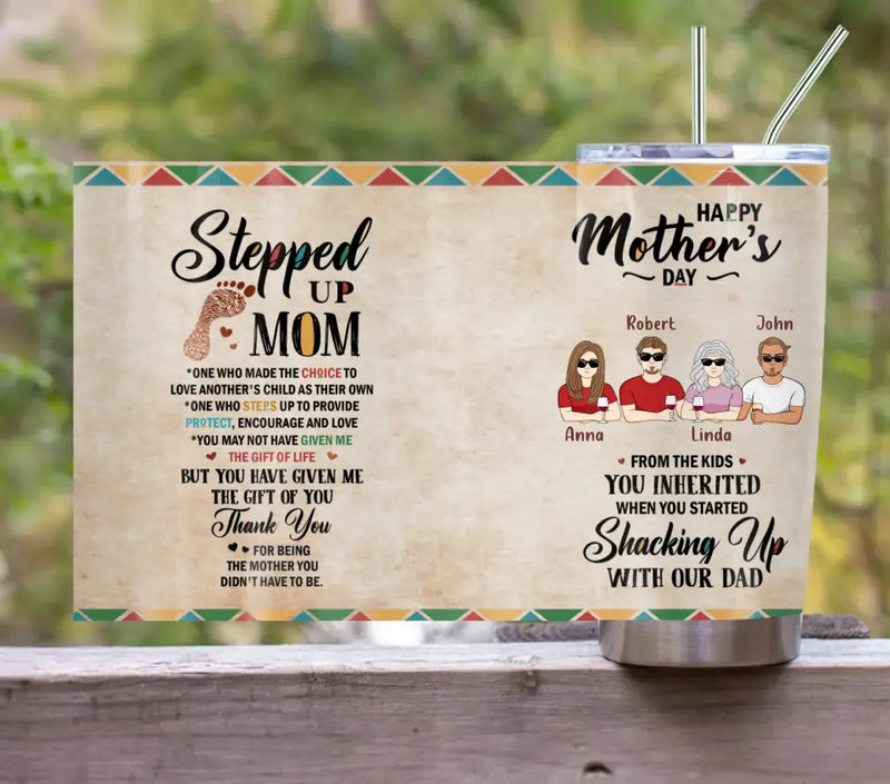 Personalized Stepped Up Mom Tumbler - Up to 4 People - Gift Idea For Mother's Day - Happy Mother's Day From The Kids You Inherited