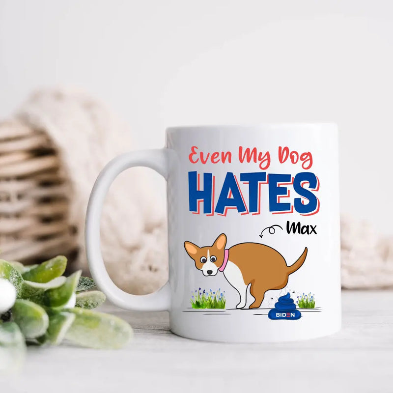 Personalized Funny Dog Coffee Mug - Gift Idea For Dog Owner - Even My Dog Hates B