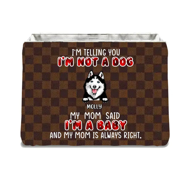 Personalized I'm Not A Dog Storage Box - Up to 10 Dogs/Cats - Gift Idea for Pet Lovers - I'm Telling You I'm Not A Dog