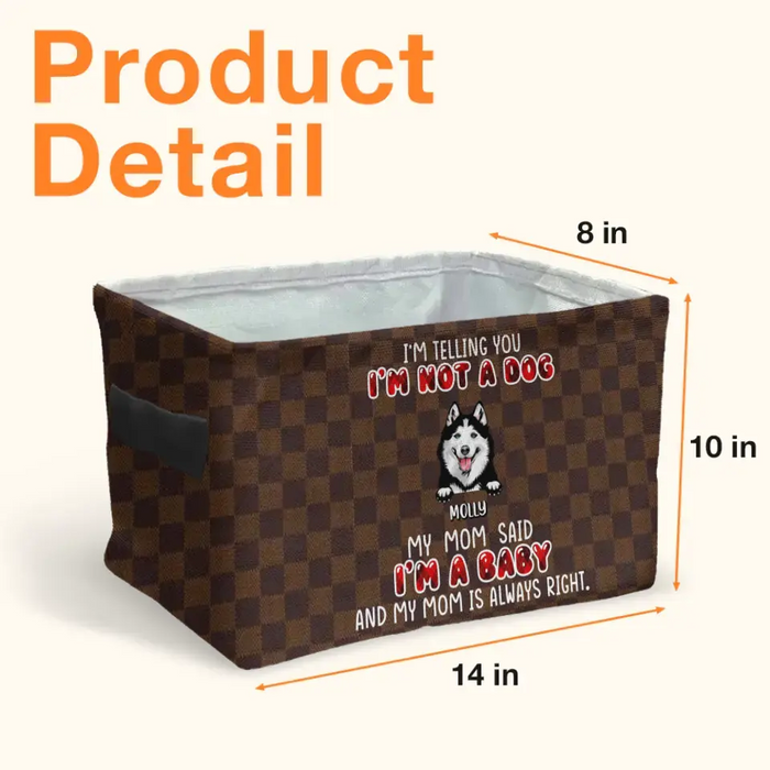 Personalized I'm Not A Dog Storage Box - Up to 10 Dogs/Cats - Gift Idea for Pet Lovers - I'm Telling You I'm Not A Dog