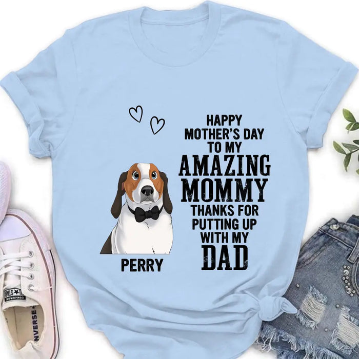 Personalized Dog Mom T-Shirt/Long Sleeve/Sweatshirt/Hoodie - Up to 4 Dogs - Mother's Day Gift Idea For Dog Lover - Happy Mother's Day To My Amazing Mommy