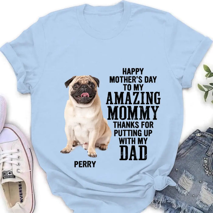 Custom Personalized Dog Mom T-Shirt/ Long Sleeve/ Sweatshirt/ Hoodie - Upload Photo - Mother's Day Gift Idea For Dog Lover - Happy Mother's Day To My Amazing Mommy