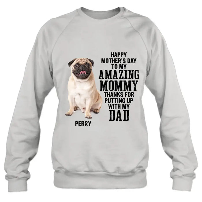 Custom Personalized Dog Mom T-Shirt/ Long Sleeve/ Sweatshirt/ Hoodie - Upload Photo - Mother's Day Gift Idea For Dog Lover - Happy Mother's Day To My Amazing Mommy