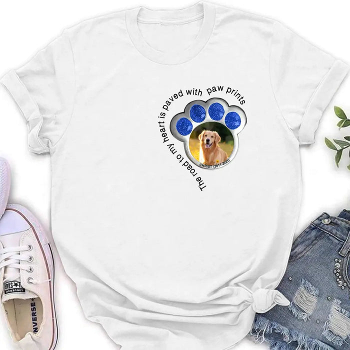 Custom Personalized Memorial Dog Shirt/ Hoodie - Upload Photo - Gift Idea For Dog Lover/ Mother's Day/Father's Day - The Road To My Heart Is Paved With Paw Prints