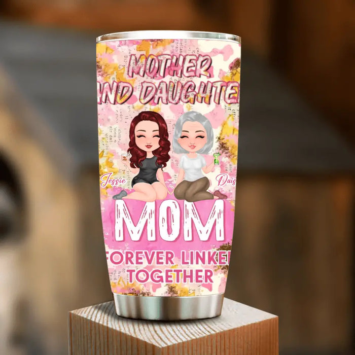 Custom Personalized Mom Tumbler - Upto 4 Women - Mother's Day Gift Idea for Mom - Mother And Daughter Forever Linked Together