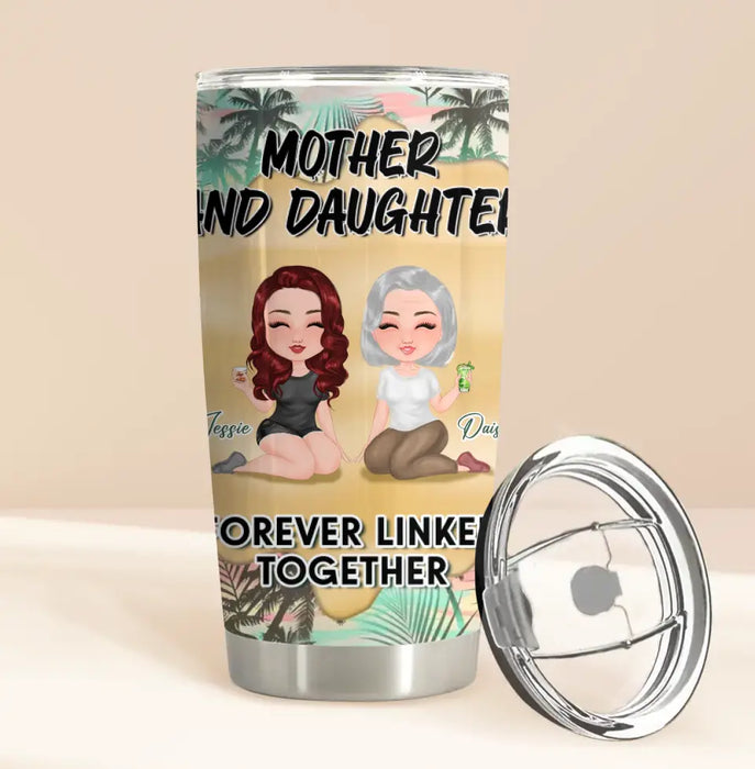 Custom Personalized Mom Tumbler - Upto 4 Women - Mother's Day Gift Idea for Mom - Mother And Daughter Forever Linked Together