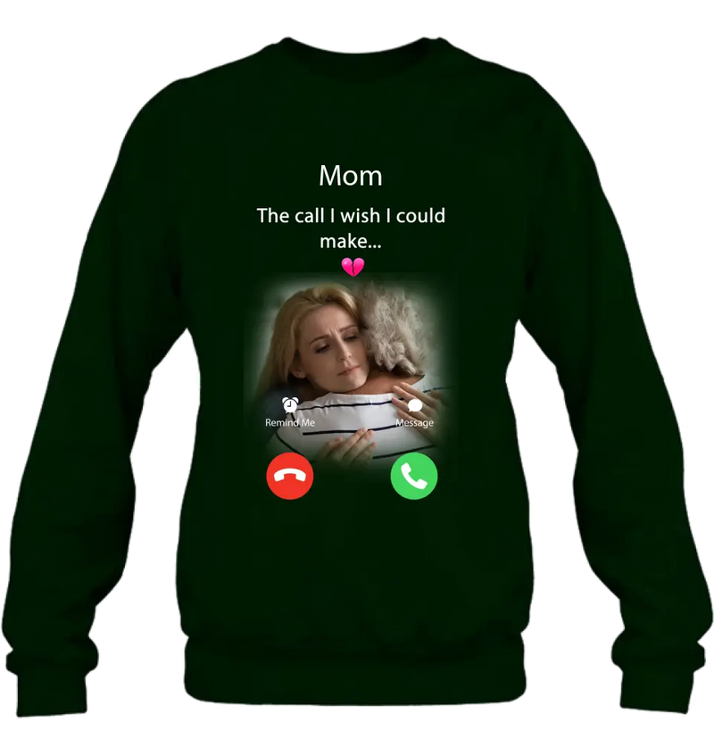 Personalized Memorial Mom/Dad Shirt/Hoodie - Upload Photo - Memorial Gift Idea for Mother's Day/Father's Day - The Call I Wish I Could Make