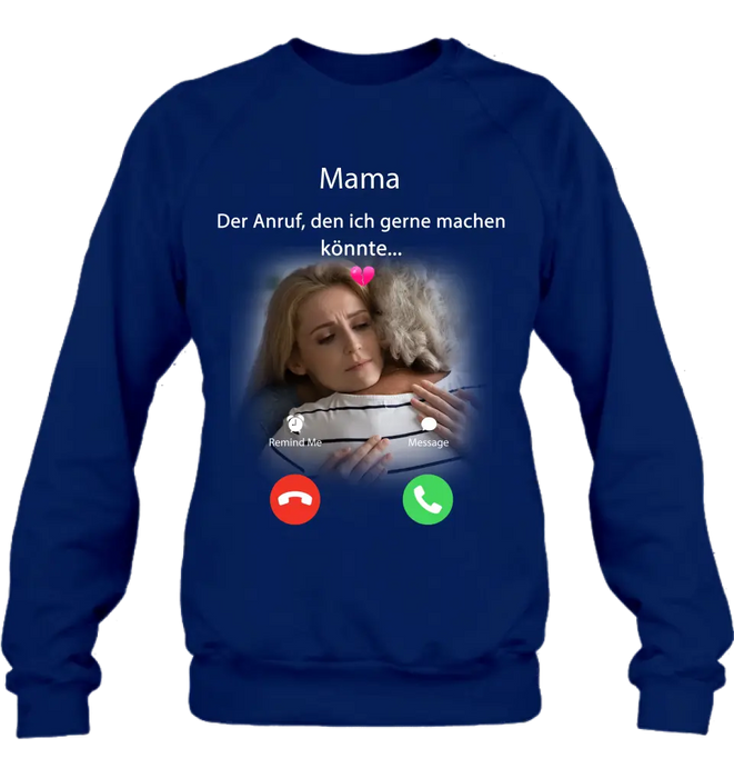 Personalisiertes Memorial Mom Shirt/Hoodie – Foto hochladen – Memorial Geschenk – Der Anruf, den ich gerne machen könnte