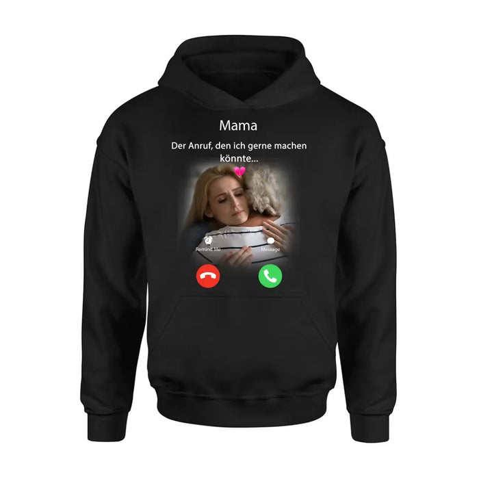 Personalisiertes Memorial Mom Shirt/Hoodie – Foto hochladen – Memorial Geschenk – Der Anruf, den ich gerne machen könnte