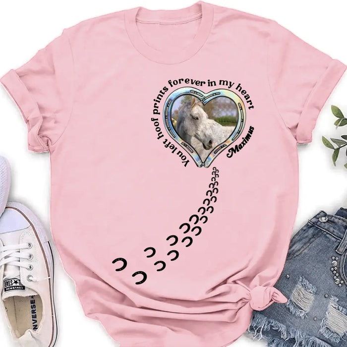 Custom Personalized Horse Photo T-shirt/ Hoodie - Gift Idea For Horse Lover/ Mother's Day/Father's Day - You Left Hoof Prints Forever In My Heart