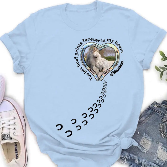 Custom Personalized Horse Photo T-shirt/ Hoodie - Gift Idea For Horse Lover/ Mother's Day/Father's Day - You Left Hoof Prints Forever In My Heart