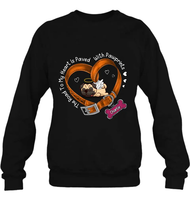 Custom Personalized Memorial Dog T-shirt/ Hoodie - Memorial Gift Idea For Dog Lover - The Road To My Heart Is Paved With Pawprints