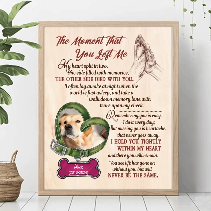 Custom Personalized Memorial Pet Collar Poster - Memorial Gift Idea For Dog/ Cat/ Pet Lover - The Moment That You Left Me
