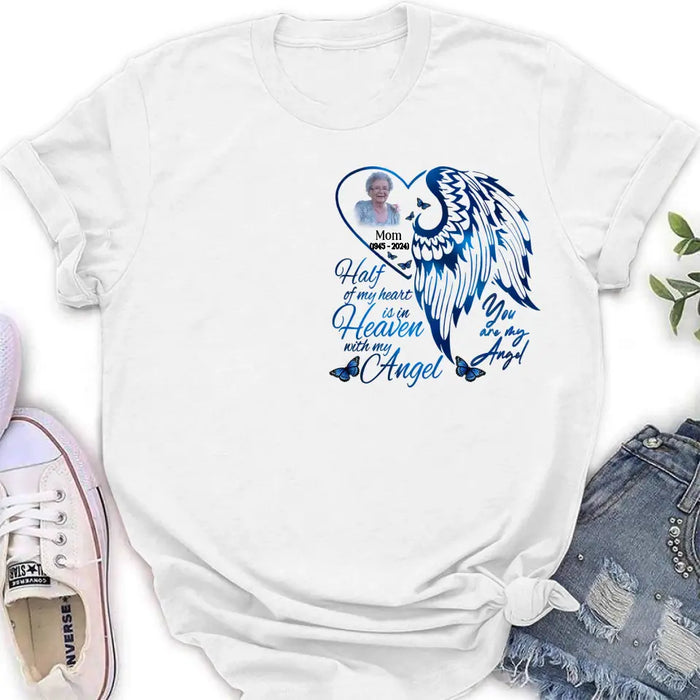 Custom Personalized Memorial Photo Shirt/ Hoodie - Memorial Gift Idea For Family/Mother's Day/Father's Day - Half Of My Heart Is In Heaven With My Angel