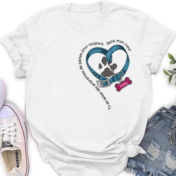 T-Shirt Unisex Personnalisé - Cadeau Pour Amoureux Des Chiens - Tu As Laissé Des Empreintes De Pattes Pour Toujours Dans Mon Cœur