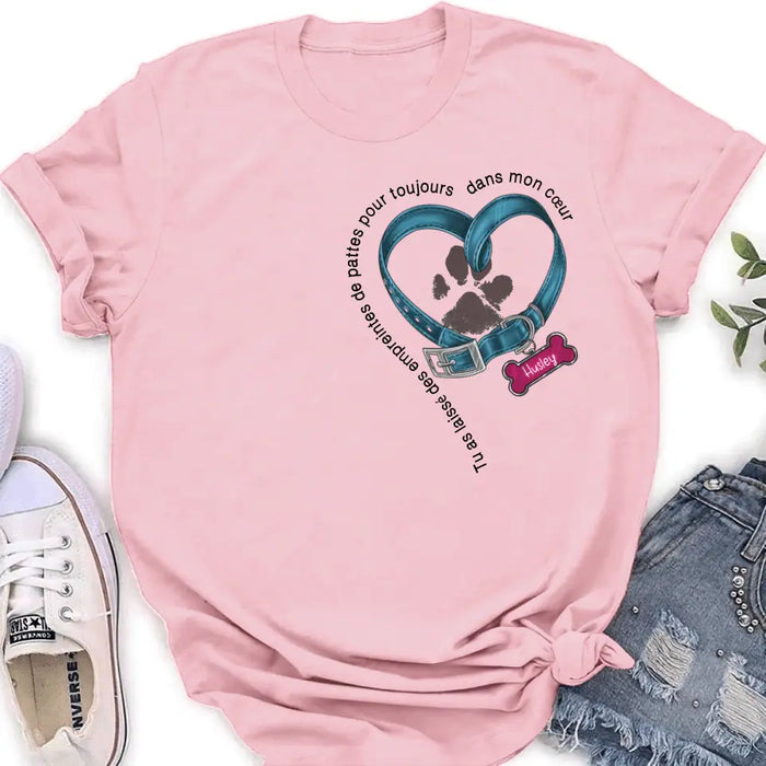 T-Shirt Unisex Personnalisé - Cadeau Pour Amoureux Des Chiens - Tu As Laissé Des Empreintes De Pattes Pour Toujours Dans Mon Cœur