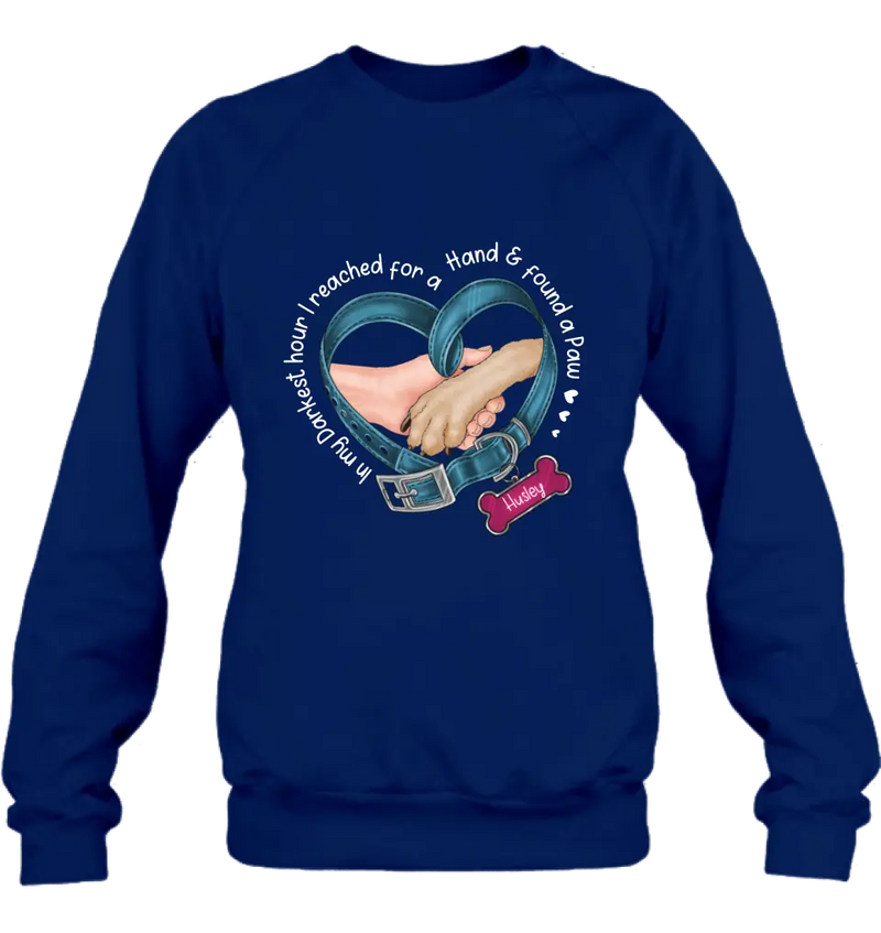 Personalized Dog T-shirt/Hoodie - Memorial Gift Idea For Dog Lover - In My Darkest Hour I Reached For A Hand & Found A Paw