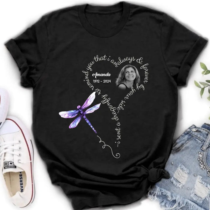 Custom Personalized Memorial Photo Shirt/Hoodie - Memorial Gift Idea for Mother's Day/Father's Day - I Sent A Dragonfly To Remind You That I Am Always & Forever By Your Side