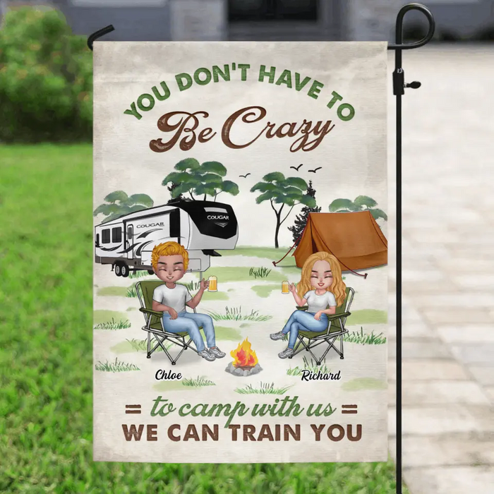 Custom Personalized Camping Flag Sign - Best Gift For Camping Lovers/Friends - Upto 7 Friends - You Don't Have To Be Crazy To Camp With Us We Can Train You