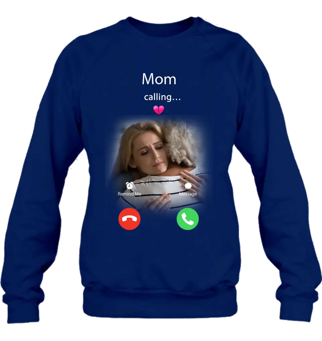 Custom Personalized Memorial Mom Shirt/ Hoodie - Upload Photo - Memorial Gift Idea For Mom/ Dad - Mom Calling...