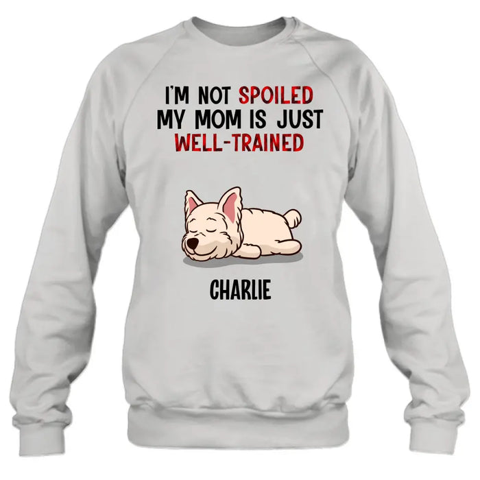 Custom Personalized Pet Shirt/Hoodie - Upto 4 Dogs/Cats - Mother's Day/Father's Day Gift Idea for Dog/Cat Lovers - I'm Not Spoiled My Mom Is Just Well-Trained