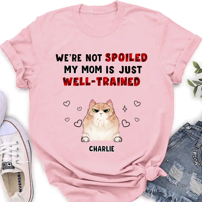 Custom Personalized Pet Mom/Dad Shirt/ Hoodie - Gift Idea For Dog/Cat Lover/ Mother's Day/Father's Day - Upto 3 Pets - I'm Not Spoiled My Mom Is Just Well-trained