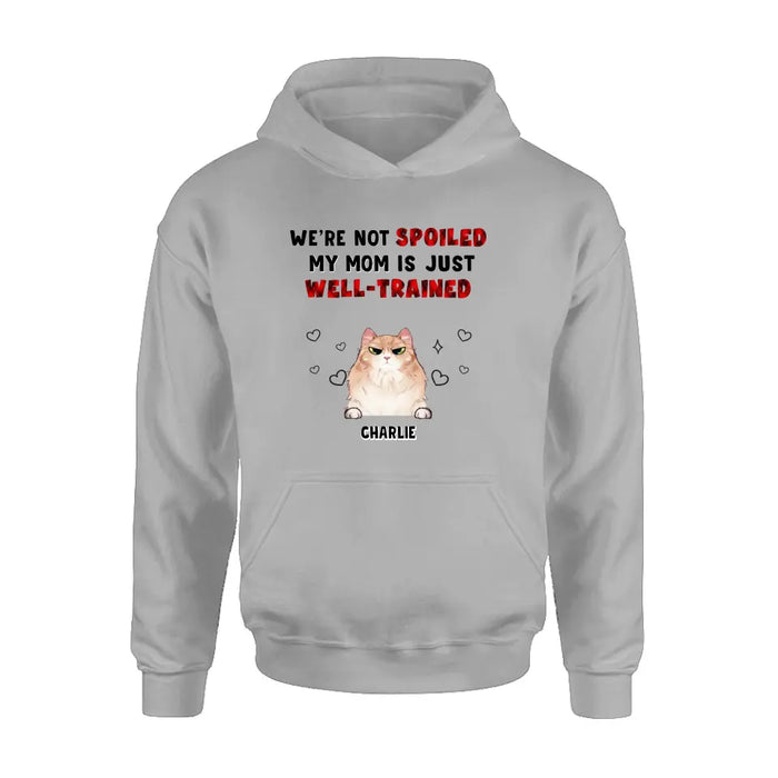 Custom Personalized Pet Mom/Dad Shirt/ Hoodie - Gift Idea For Dog/Cat Lover/ Mother's Day/Father's Day - Upto 3 Pets - I'm Not Spoiled My Mom Is Just Well-trained