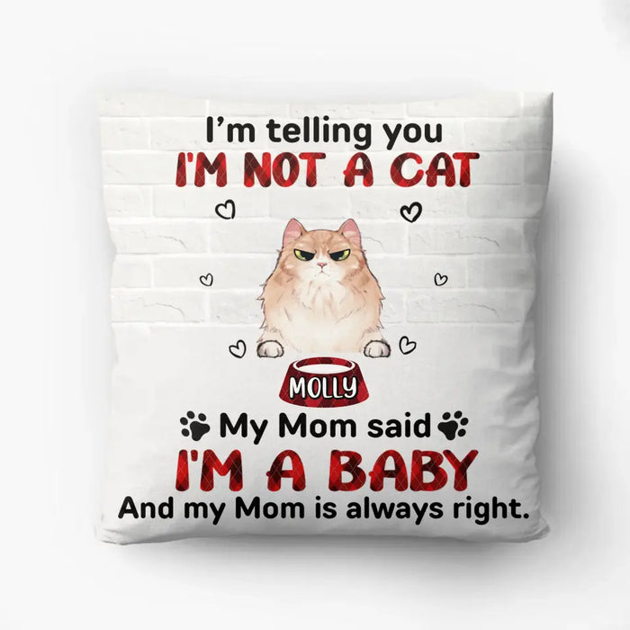 Personalized Pet Pillow Cover - Up to 10 Dogs/Cats - Mother's Day/Father's Day Gift for Dog/Cat Lovers - I'm Telling You I'm Not A Cat I'm A Baby