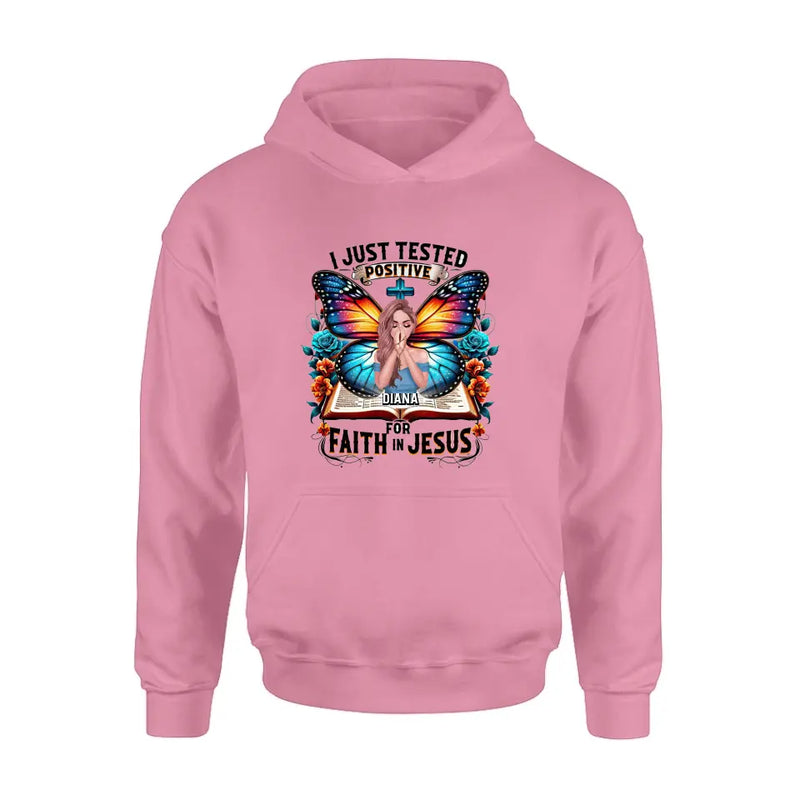 Personalize Prayer T-shirt/ Hoodie - Gift Idea For Girl  - I Just Tested Positive For Faith In Jesus