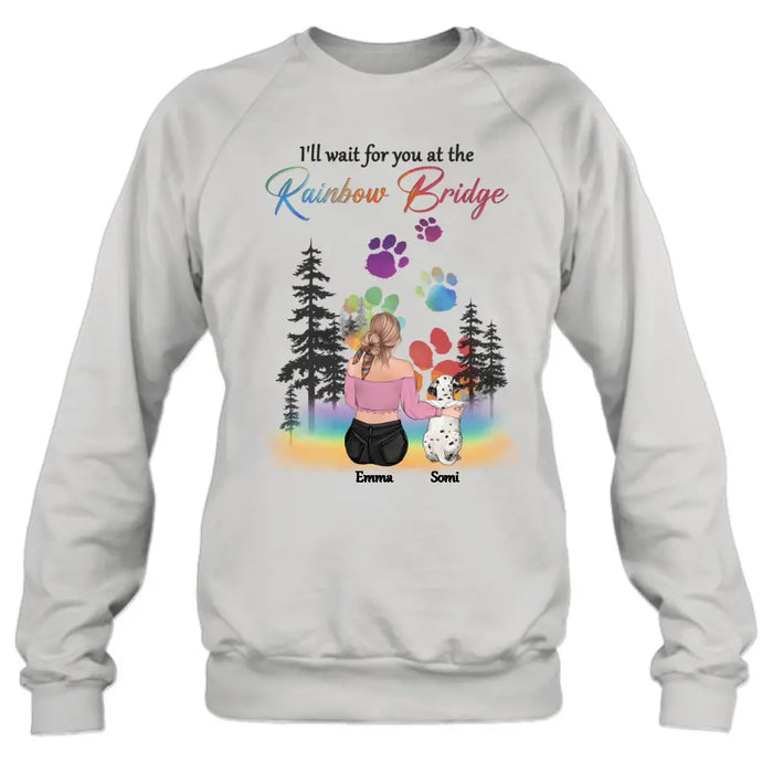 Personalized Dog Mom T-shirt/Hoodie - Gift Idea For Dog Lovers/Mother's Day - Up to 5 Dogs - I'll Wait For You At The Rainbow Bridge