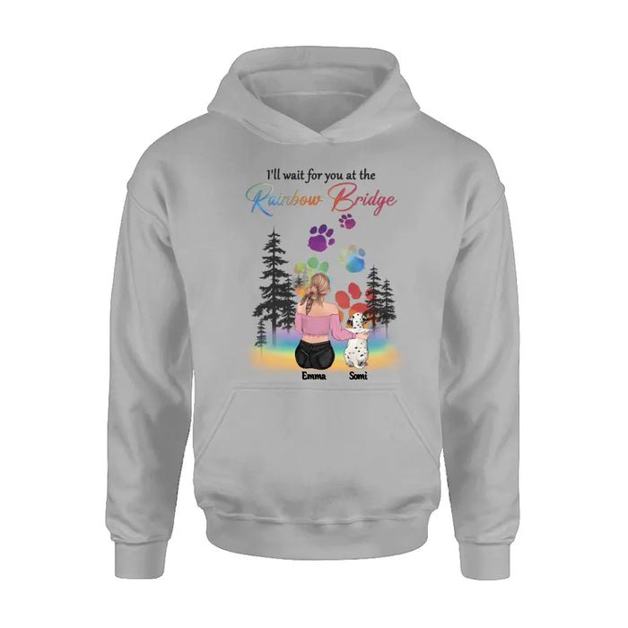 Personalized Dog Mom T-shirt/Hoodie - Gift Idea For Dog Lovers/Mother's Day - Up to 5 Dogs - I'll Wait For You At The Rainbow Bridge